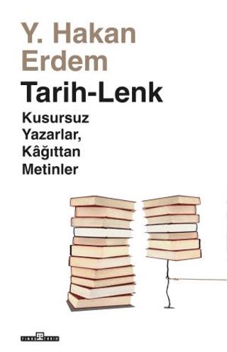 Tarih-lenk / Kusursuz Yazarlar Kağıttan Metinler