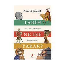 Tarih Ne İşe Yarar? - Ahmet Şimşek | Kapı - 9786257706926