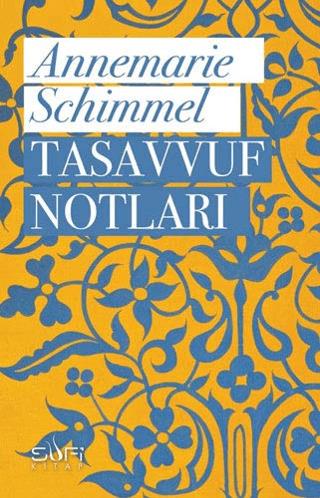 Tasavvuf Notları - Annemarie Schimmel | Sufi kitap - 9786059778831