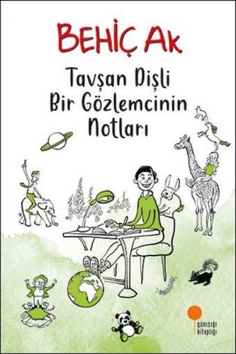 Tavşan Dişli Bir Gözlemcinin Notları - Behiç Ak | Günışığı - 978605940