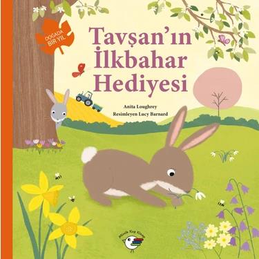 Tavşanın İlkbahar Hediyesi - Anita Loughrey | Minik Kuş Kitap - 978625