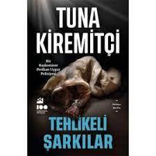 Tehlikeli Şarkılar - Tuna Kiremitçi | Doğan Kitap - 9786256417830