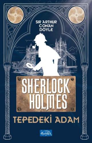 Tepedeki Adam - Sherlock Holmes - Sir Arthur Conan Doyle | Parıltı - 9