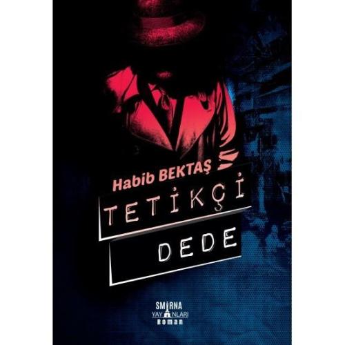 Tetikçi Dede (özel Baskı) - Habib Bektaş | Smirna Yayınları - 97860574