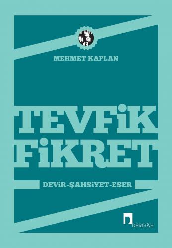 Tevfik Fikret Devir, Şahsiyet, Eser - Mehmet Kaplan | Dergah - 9789759