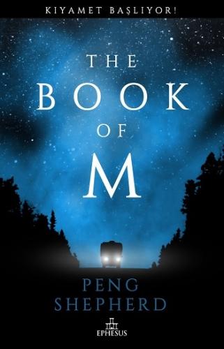 The Book Of M Kıyamet Başlıyor - Ciltsiz - Peng Shepherd | Ephesus - 9