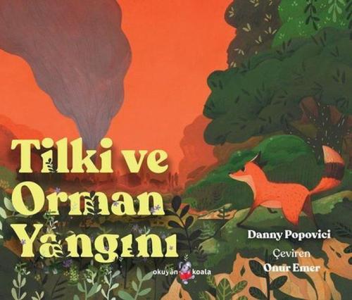 Tilki Ve Orman Yangını - Danny Popovici | Okuyan Koala - 9786257344227