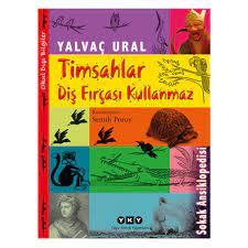 Timsahlar Diş Fırçası Kullanmaz - Yalvaç Ural | Yky - 9789750824845