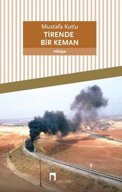 Tirende Bir Keman - Mustafa Kutlu | Dergah - 9789759955533