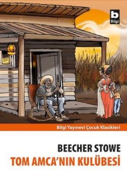 Tom Amcanın Kulübesi - Beecher Stowe | Bilgi - 9789754940923