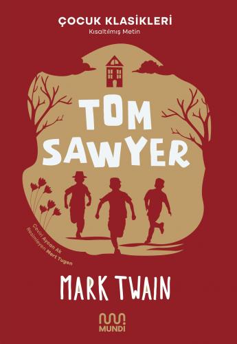 Tom Sawyer - Kısaltılmış Metin - Mark Twain | Mundi - 9786257491389