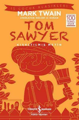 Tom Sawyer - Kısaltılmış Metin - Mark Twain | İş Bankası - 97860533299