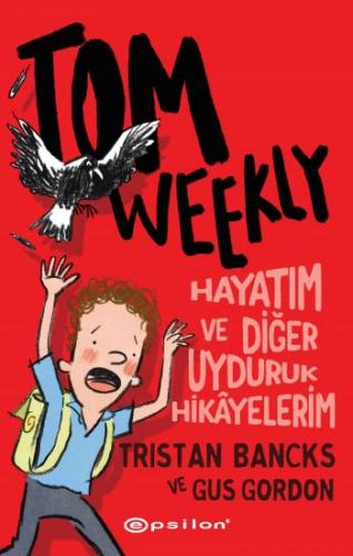 Tom Weekly 1 - Hayatım Ve Diğer Uyduruk Hikayelerim - Trıstan Bancks |