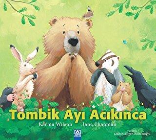 Tombik Ayı Acıkınca - Karma Wilson | Altın - 9789752127531