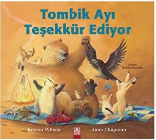 Tombik Ayı Teşekkür Ediyor - Karma Wilson | Altın - 9789752127517