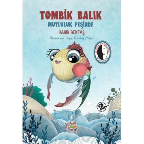 Tombik Balık Mutluluk Peşinde - Habib Bektaş | Parmak Çocuk Yayınları 
