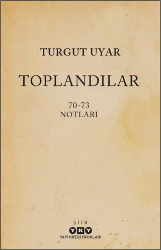Toplandılar - Turgut Uyar | Yky - 9789750862403
