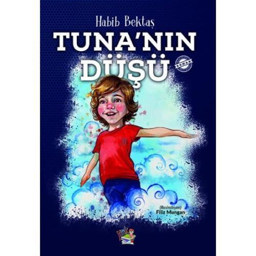 Tuna'nın Düşü - Habib Bektaş | Parmak Çocuk Yayınları - 9786050693959