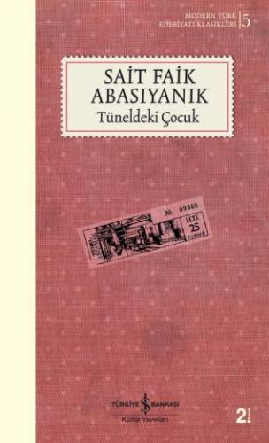 Tüneldeki Çocuk - Modern Türk Edebiyatı Klasikleri 5 - Sait Faik Abası