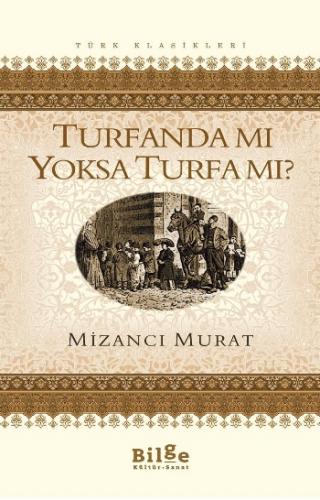 Turfanda Mı Yoksa Turfa Mı - Mizancı Murat | Bilge Kültür - 9786055261