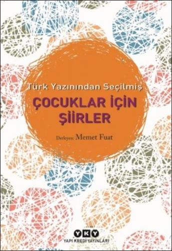 Türk Yazınının Seçilmiş Çocuklar İçin Şiirler - Memet Fuat | Yky - 978