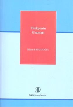 Türkçenin Grameri - Tahsin Banguoğlu | Tdk - 9789751602688