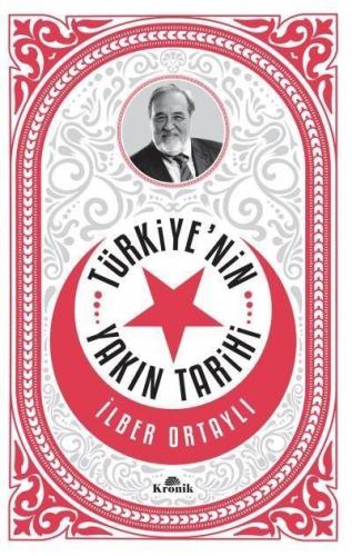 Türkiyenin Yakın Tarihi - İlber Ortaylı | Kronik - 9789752430402