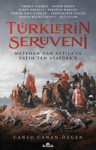 Türklerin Serüveni - Ahmet Taşağıl | Kronik - 9789752430204