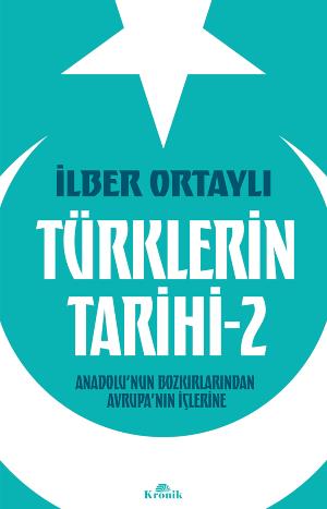 Türklerin Tarihi 2 - İlber Ortaylı | Kronik - 9786258431834