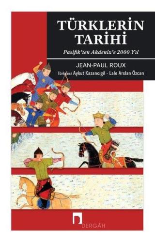 Türklerin Tarihi - Pasifikten Akdenize 2000 Yıl - Jean Paul Roux | Der
