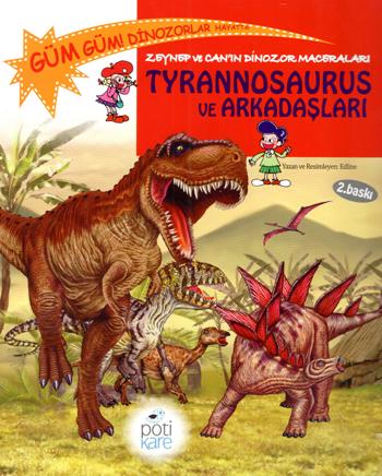 Tyrannosaurus Ve Arkadaşları - Zeynep Ve Canın Dinozor Maceraları - Ed