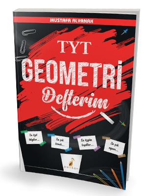 Tyt Geometri Defterim - Mustafa Alyanak | Pelikan - 9786257184915