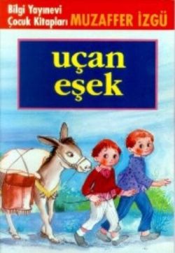 Uçan Eşek - Muzaffer İzgü | Bilgi - 9789754945614