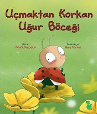 Uçmaktan Korkan Uğur Böceği - Gönül Simpson | Yeşil Dinozor - 97860548