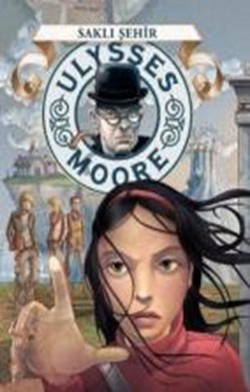 Ulysses Moore 7 Sc Saklı Şehir - Ulysses Moore | Doğan Egmont - 978605