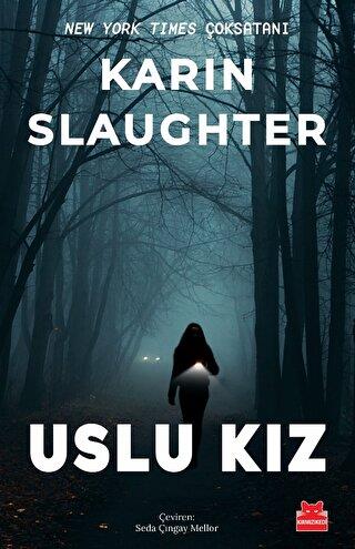 Uslu Kız - Karin Slaughter | Kırmızı Kedi - 9786254182433