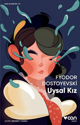 Uysal Kız - Fyodor Mihayloviç Dostoyevski | Can Yayınları - 9789750742
