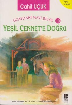 Uzaydaki Mavi Bilye 10- Yeşil Cennete Doğru - Cahit Uçuk | Bilge Kültü