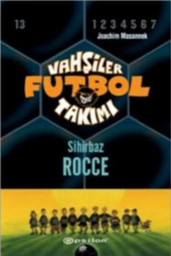 Vahşiler Futbol Takımı 12 Sihirbaz Rocce Ciltli