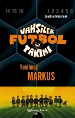 Vahşiler Futbol Takımı 13 Yenilmez Markus Ciltli