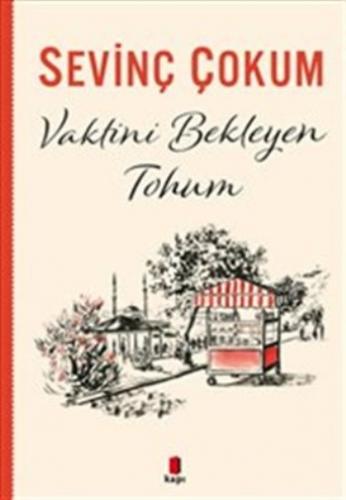 Vaktini Bekleten Tohum - Sevinç Çokum | Kapı - 9789752448193