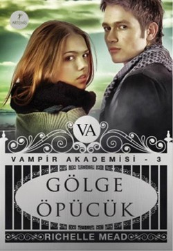 Vampir Akademisi-3 Gölge Öpücük - Richelle Mead | Artemis - 9786054377