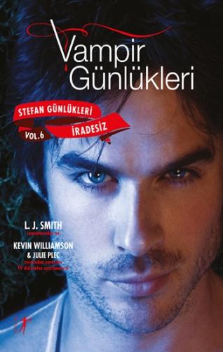 Vampir Günlükleri - Stefan Günlükleri Vol 6 - İradesiz - L. J. Smith |