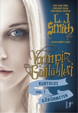 Vampir Günlükleri Vol 1. Kurtuluş-görünmeyen - L. J. Smith | Artemis -