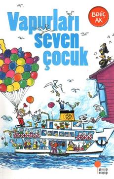 Vapurları Seven Çocuk - Behiç Ak | Günışığı - 9789944717281