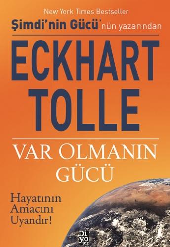 Var Olmanın Gücü - Eckhart Tolle | Diyojen - 9786056949555