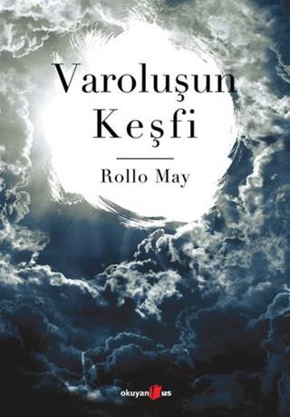 Varoluşun Keşfi - Rollo May | Okuyan Us Yayınları - 9786054054657