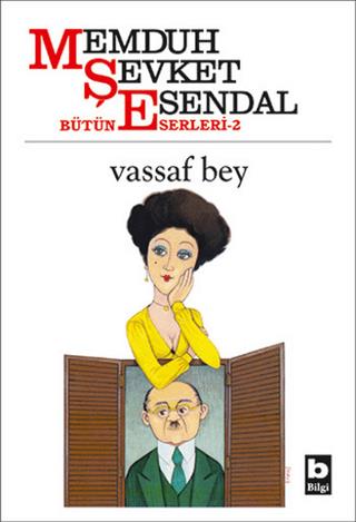 Vassaf Bey - Memduh Şevket Esendal | Bilgi Yayınevi - 9789754947441