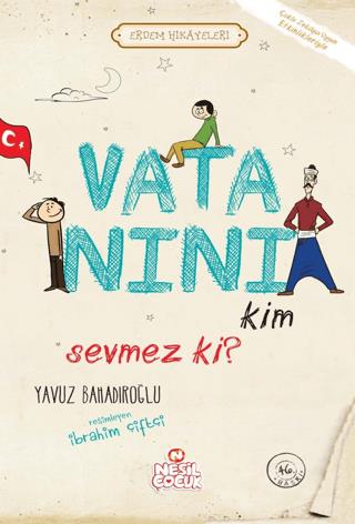 Vatanını Kim Sevmez Ki? - Yavuz Bahadıroğlu | Nesil Çocuk - 9786256653