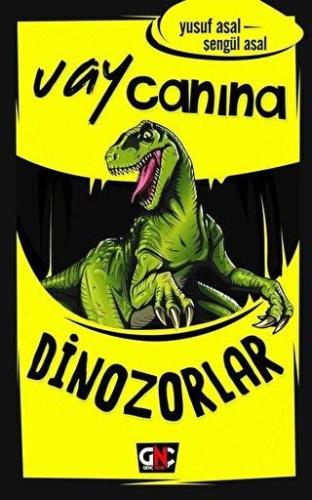 Vay Canına Dinozorlar - | Nesil - 9786051833996